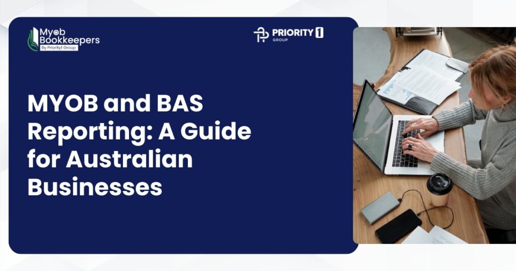 MYOB and BAS Reporting: A Guide for Australian Businesses