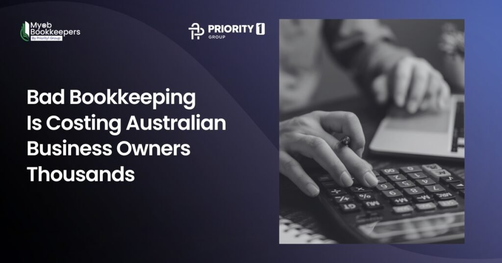 Bad Bookkeeping Is Costing Australian Business Owners Thousands