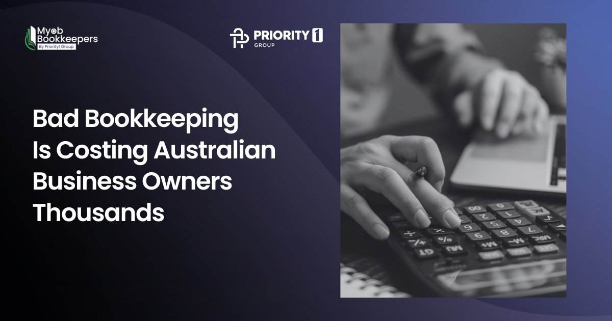 Bad Bookkeeping Is Costing Australian Business Owners Thousands (1)