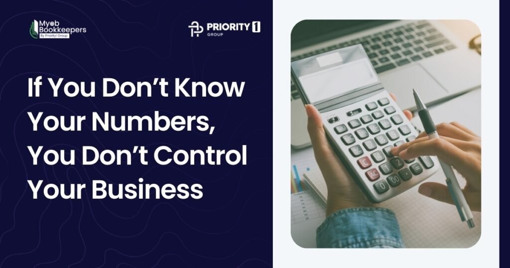If You Don’t Know Your Numbers, You Don’t Control Your Business