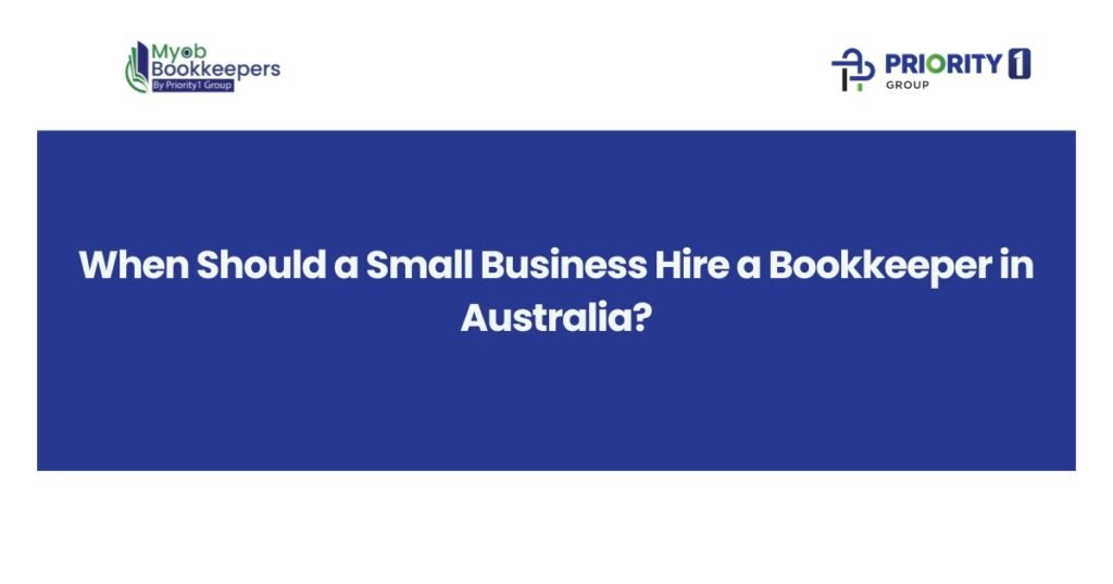 When Should a Small Business Hire a Bookkeeper in Australia?