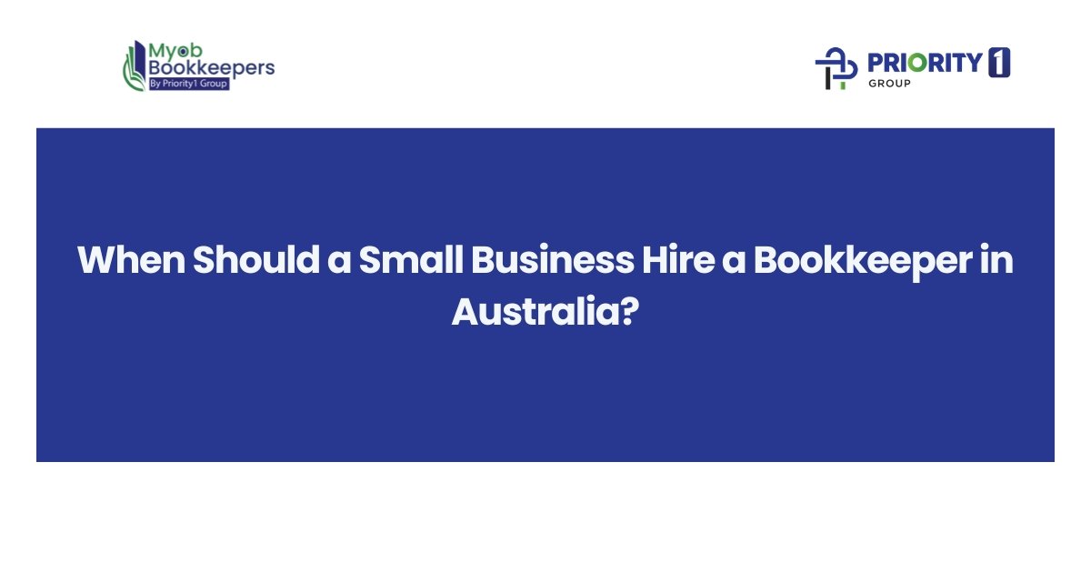 When Should a Small Business Hire a Bookkeeper in Australia?