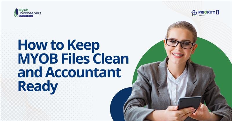 How to Keep MYOB Files Clean and Accountant-Ready