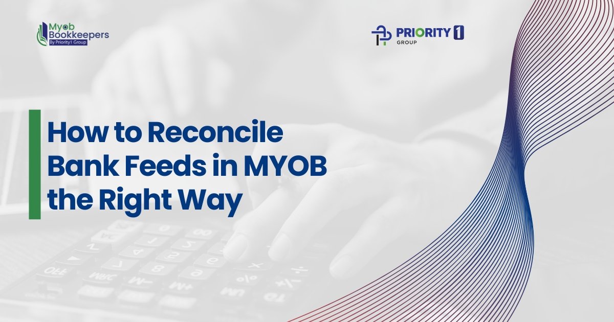 How to Reconcile Bank Feeds in MYOB the Right Way
