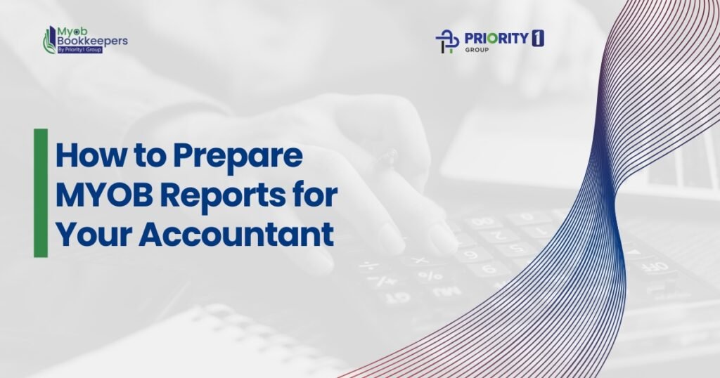 How to Prepare MYOB Reports for Your Accountant