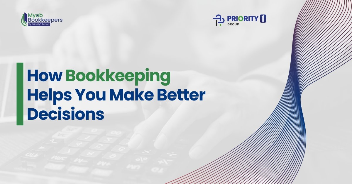 How Bookkeeping helps you make better decisions