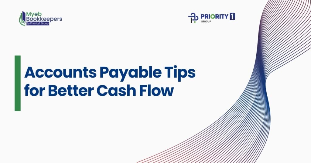 Accounts Payable Tips for Better Cash Flow