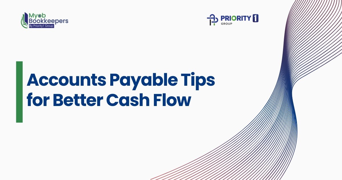 Accounts Payable Tips for Better Cash Flow